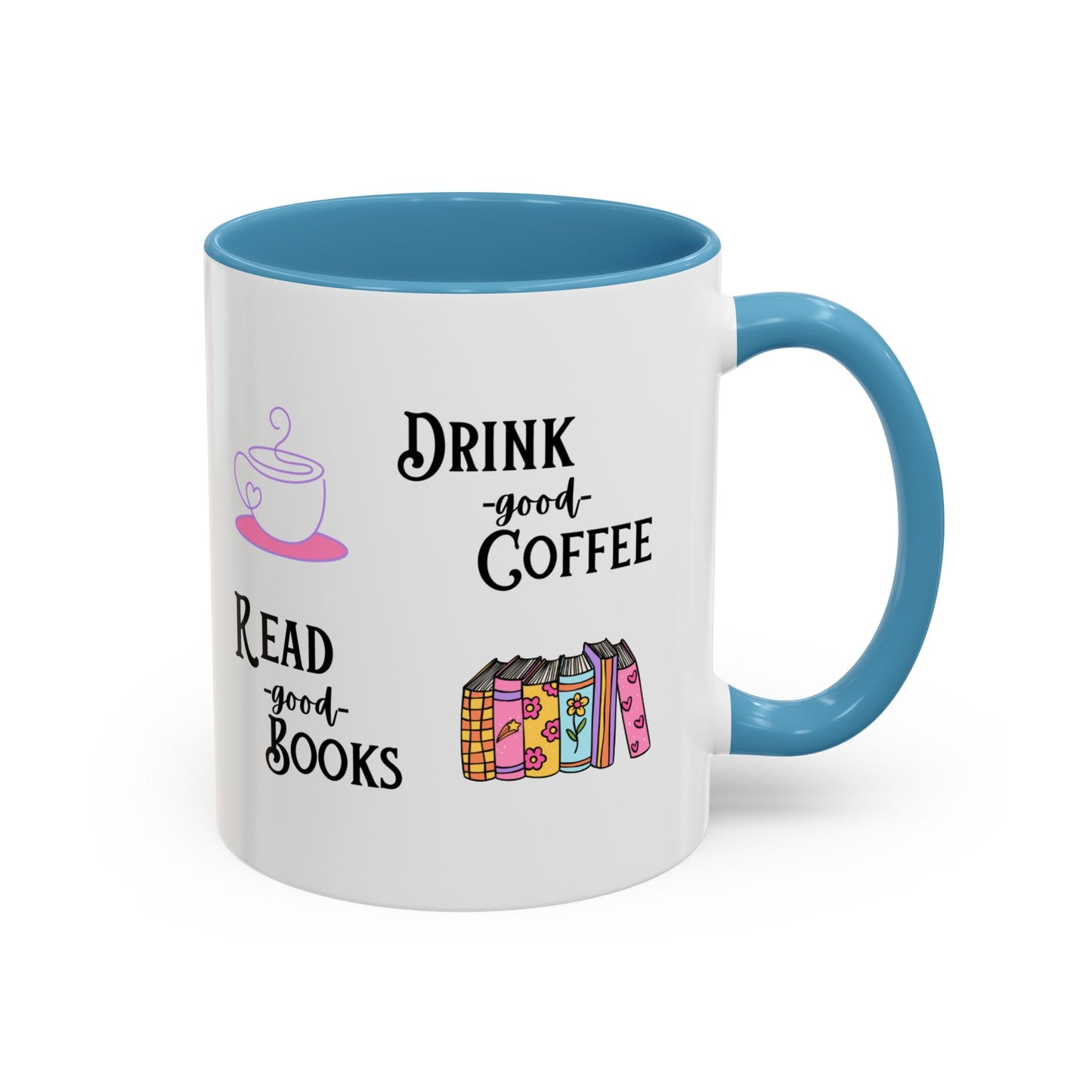 Drink Good Coffee, Read Good Books Mug