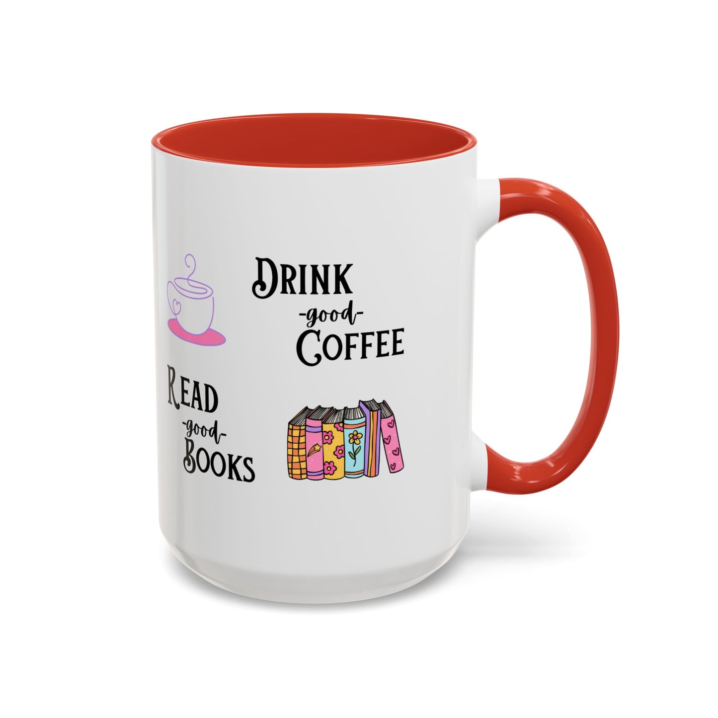 Drink Good Coffee, Read Good Books Mug