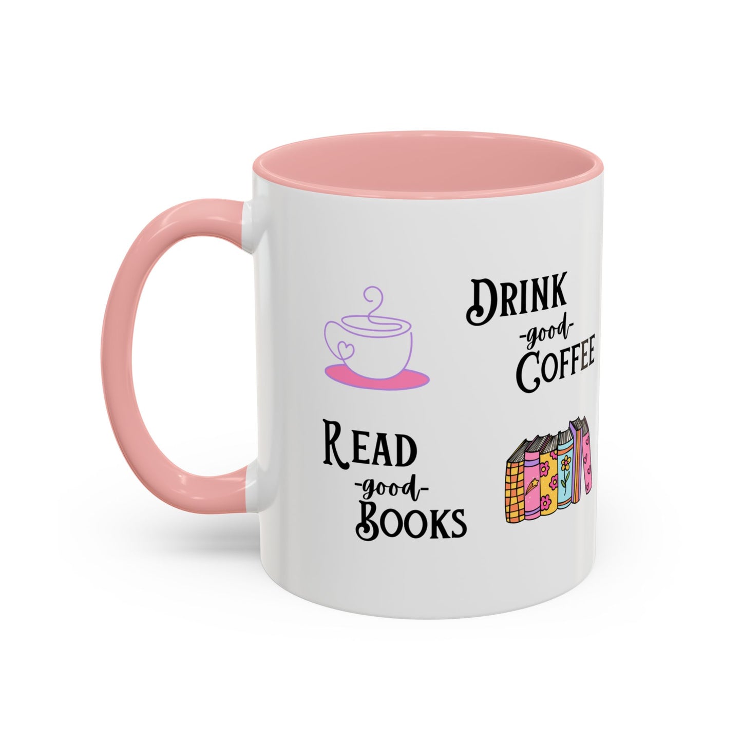 Drink Good Coffee, Read Good Books Mug