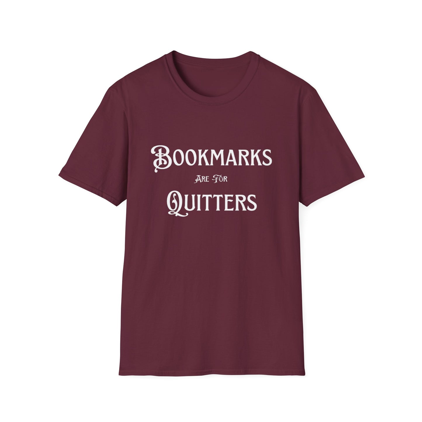 Bookmarks Are For Quitters Unisex T-shirt