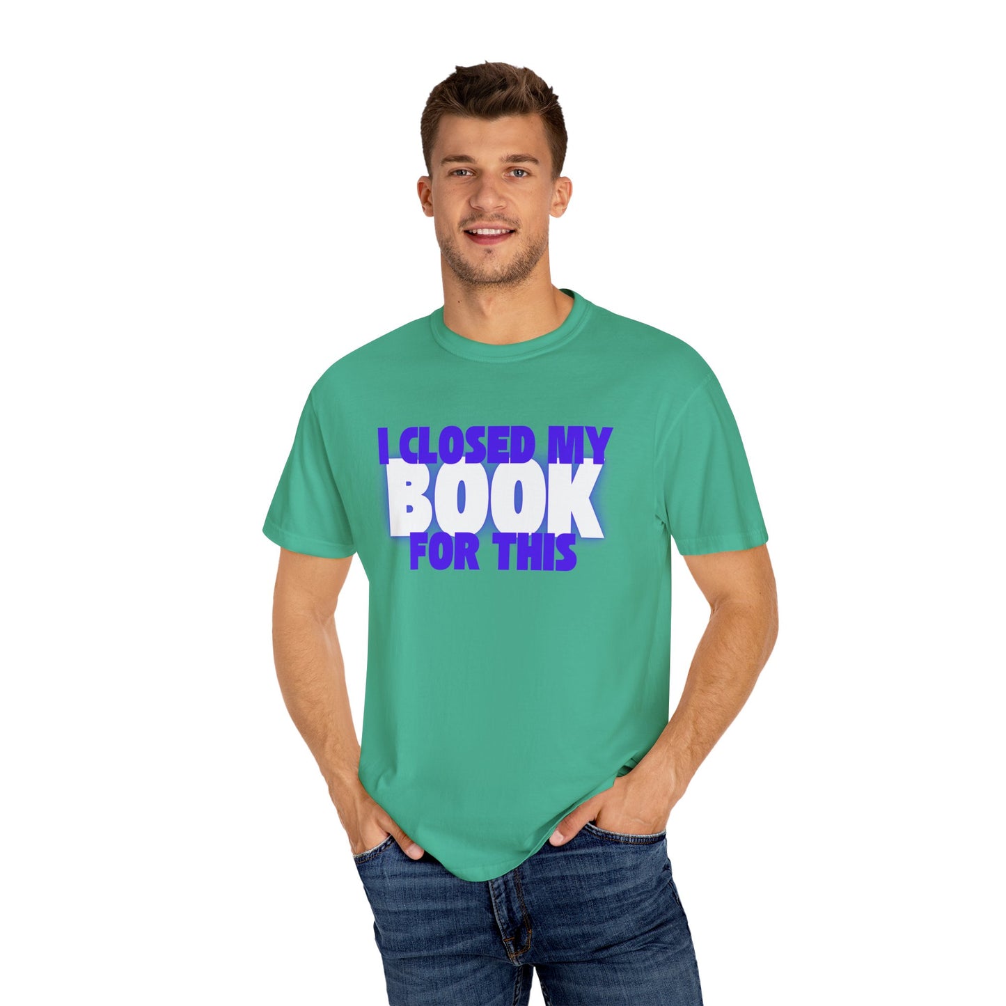 I Closed My Book For This T-shirt