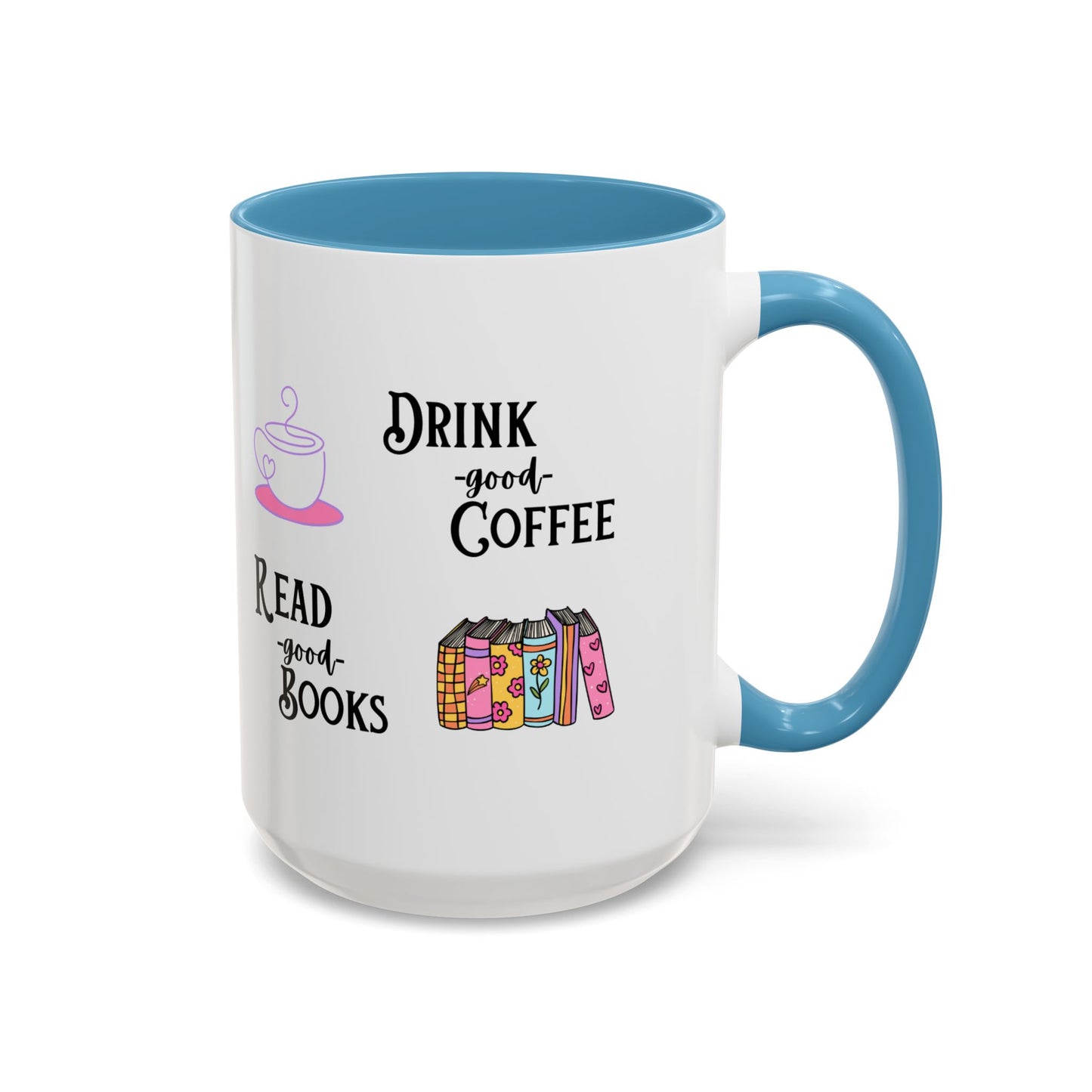 Drink Good Coffee, Read Good Books Mug