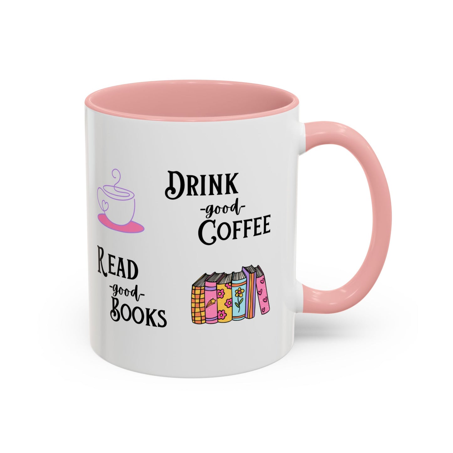 Drink Good Coffee, Read Good Books Mug