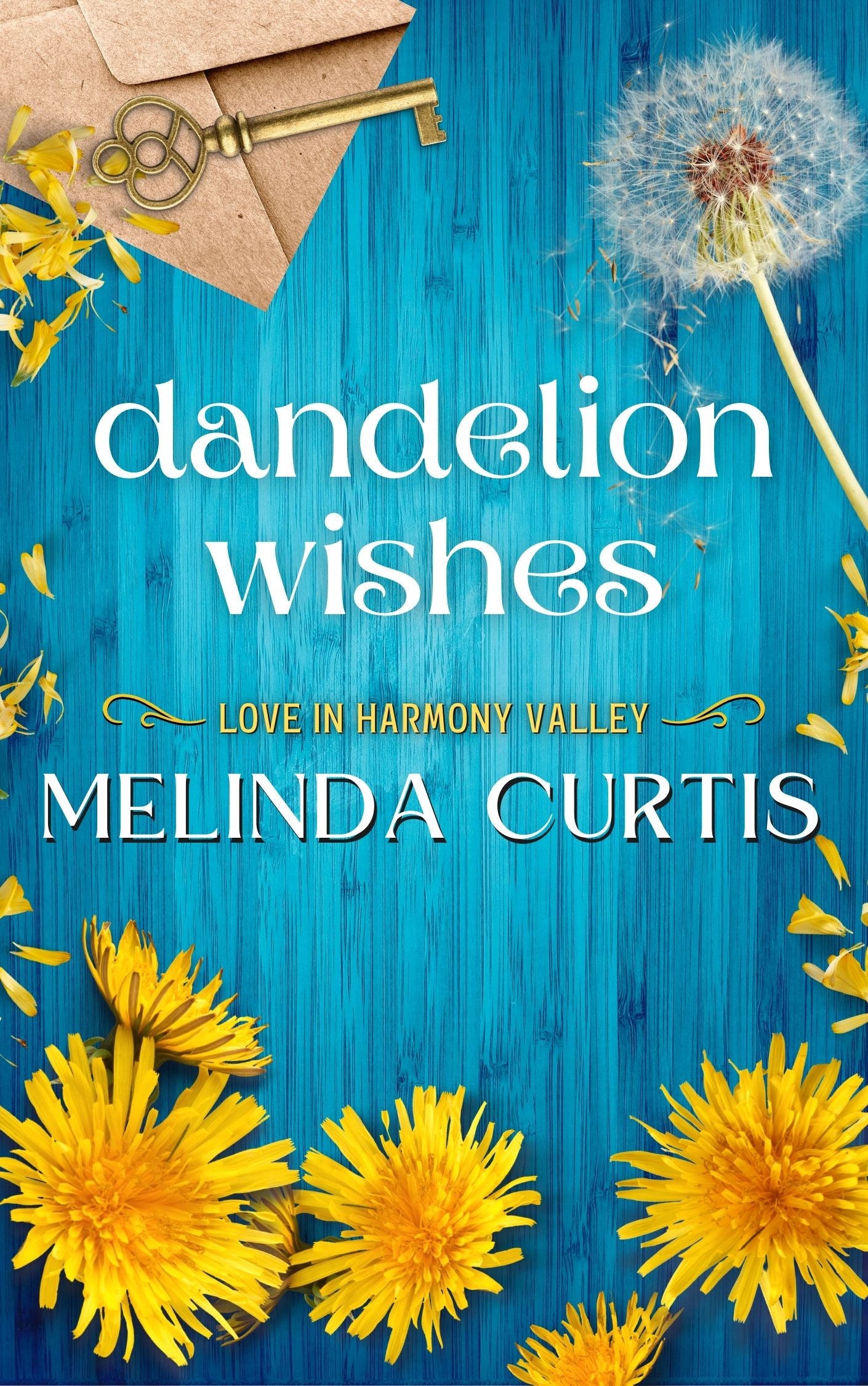 Dandelion Wishes - Love in Harmony Valley, Book 1