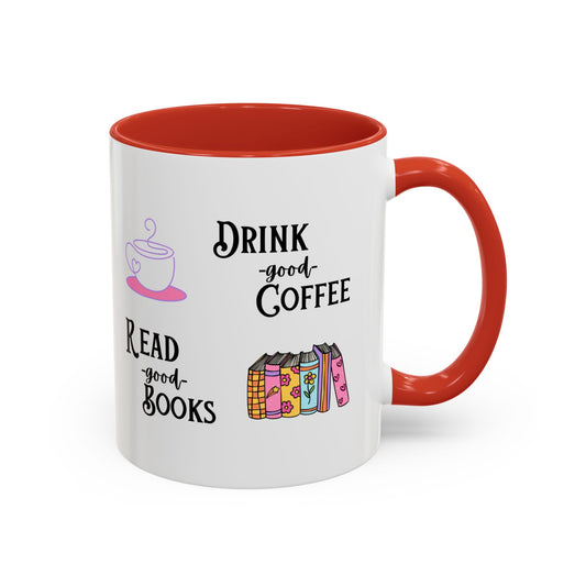 Drink Good Coffee, Read Good Books Mug