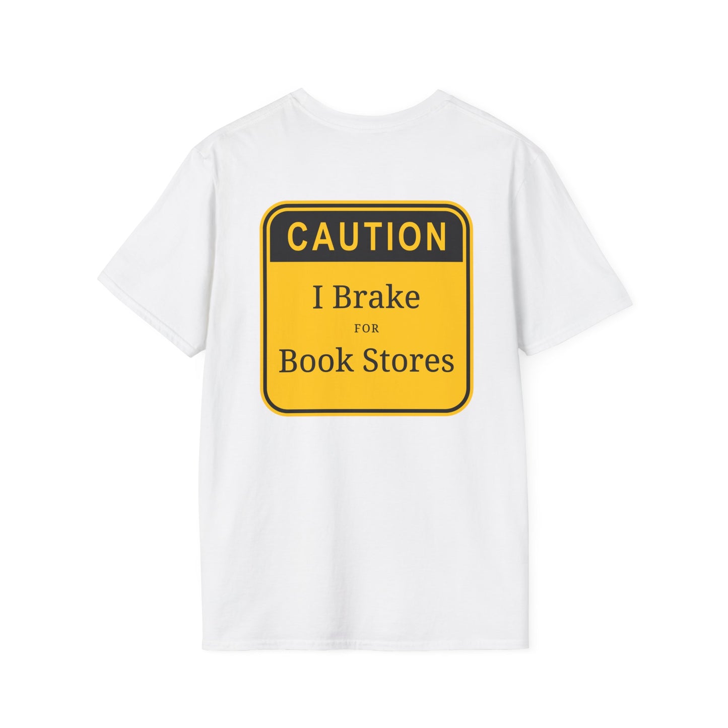 Caution: I Brake for Book Stores T-Shirt