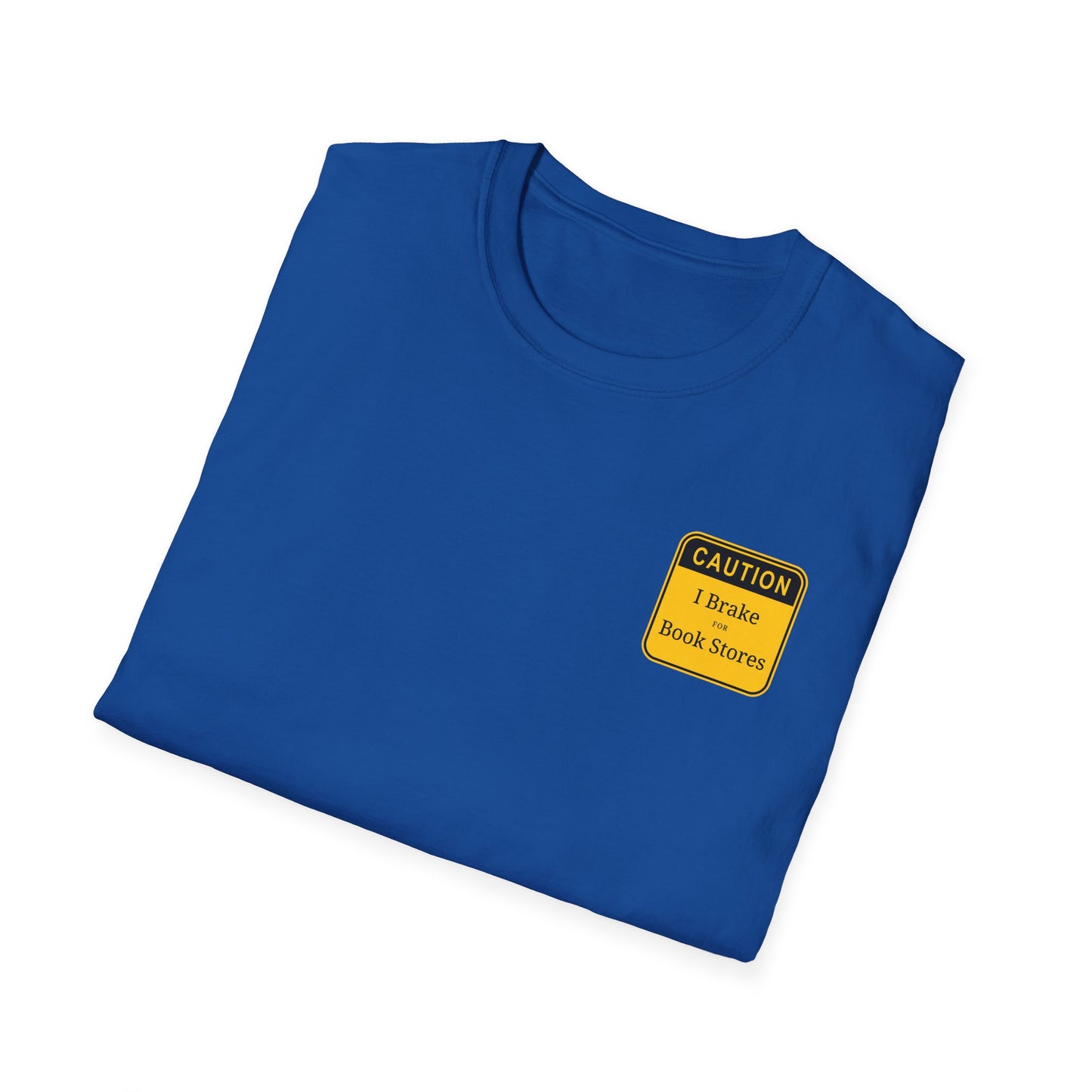 Caution: I Brake for Book Stores T-Shirt
