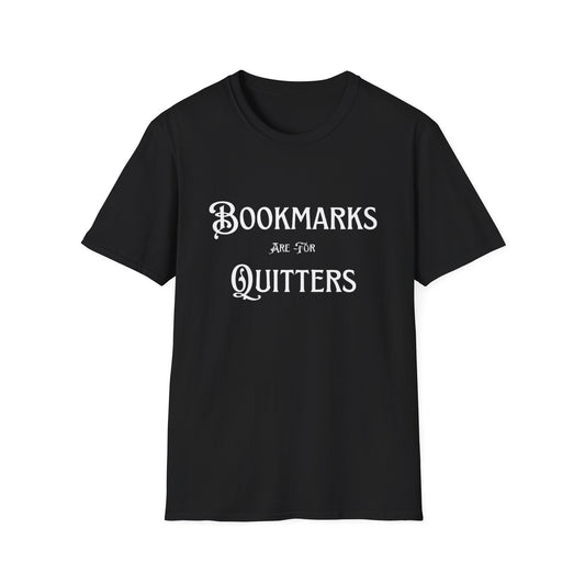 Bookmarks Are For Quitters Unisex T-shirt