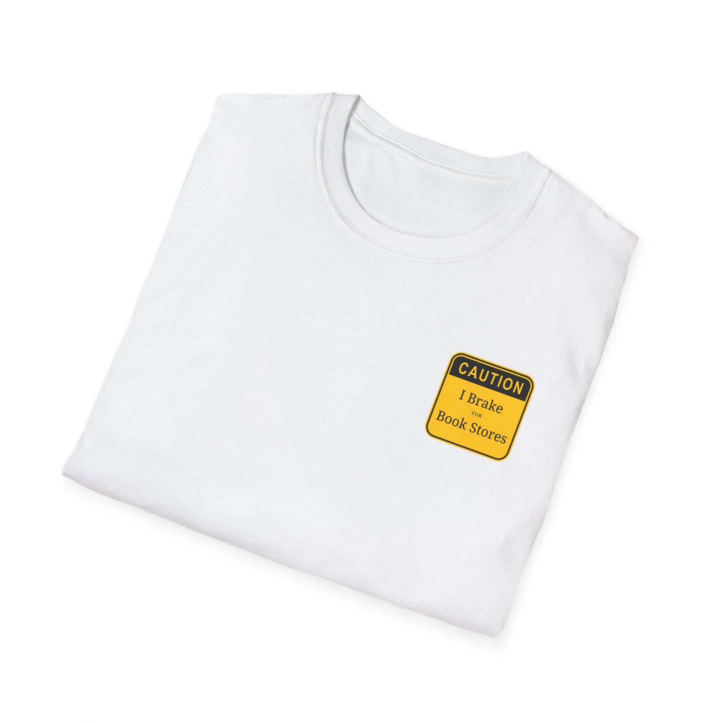 Caution: I Brake for Book Stores T-Shirt