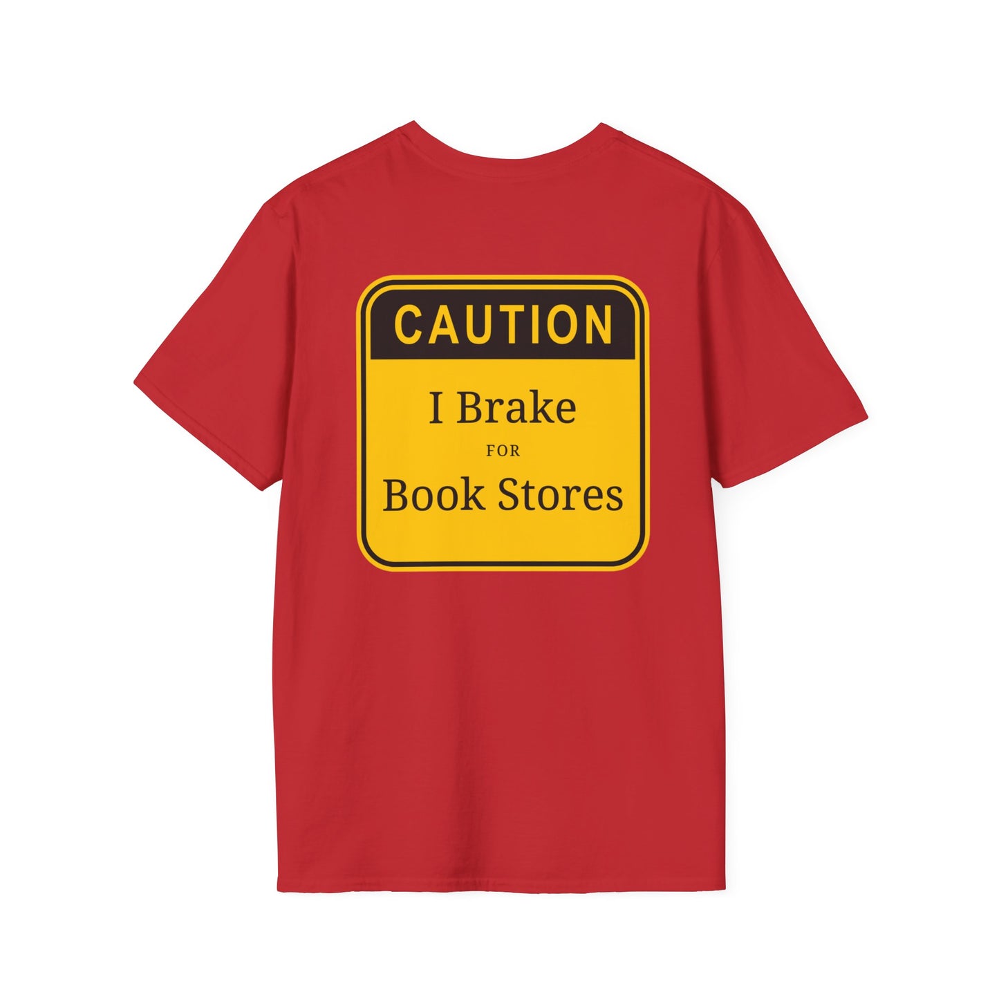 Caution: I Brake for Book Stores T-Shirt