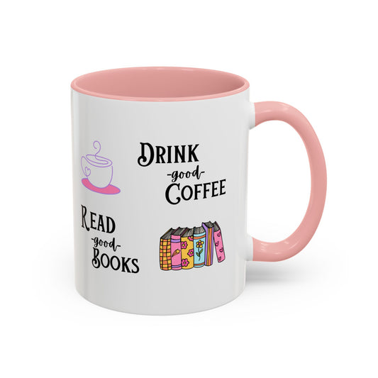 Drink Good Coffee, Read Good Books Mug