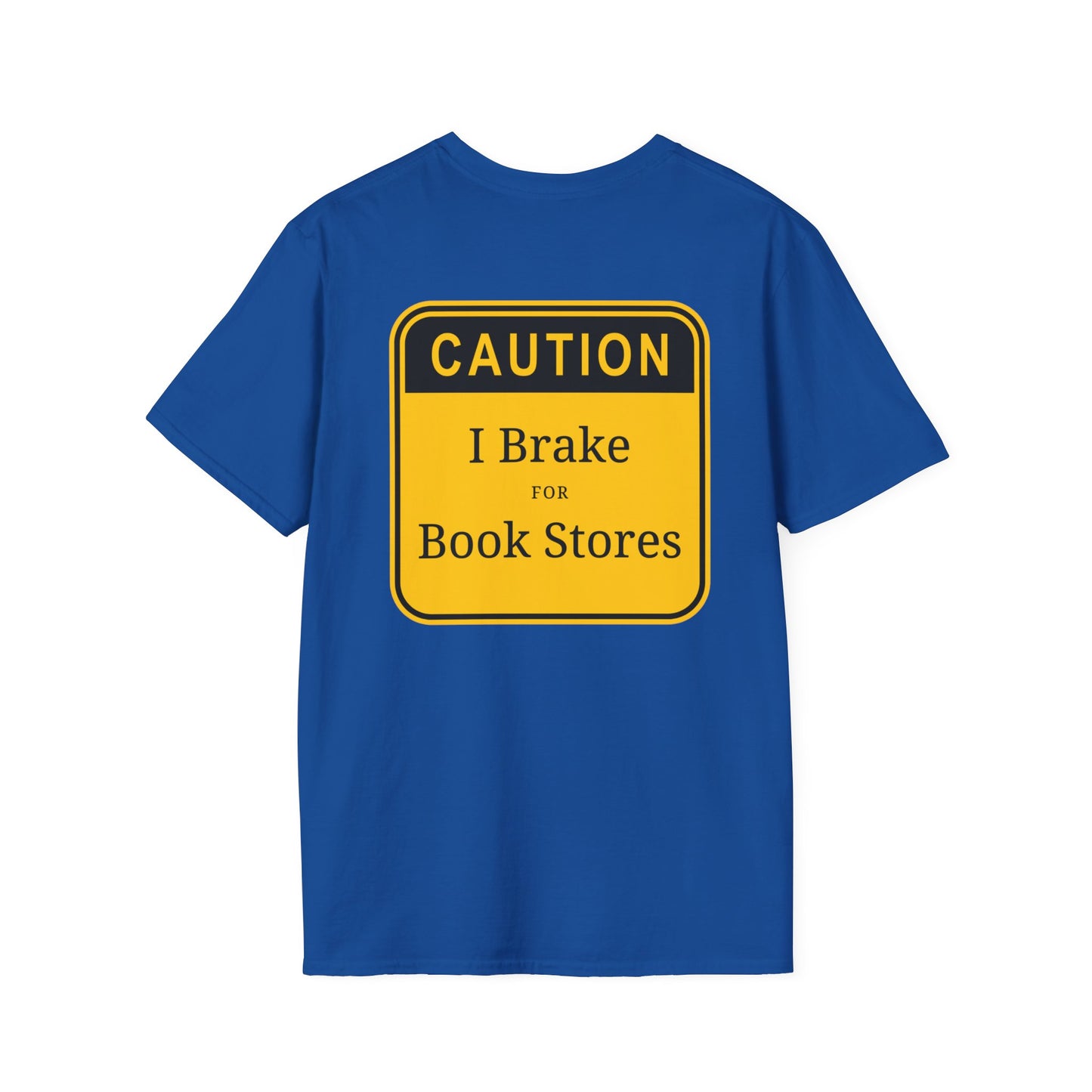 Caution: I Brake for Book Stores T-Shirt