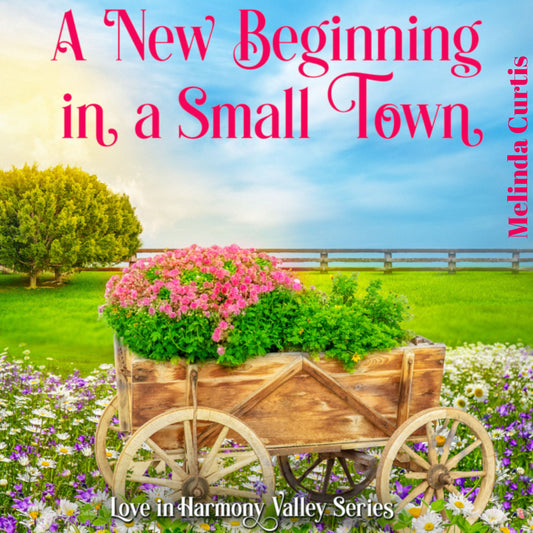 A New Beginning in a Small Town AUDIO Book (Love in Harmony Valley Book 3)