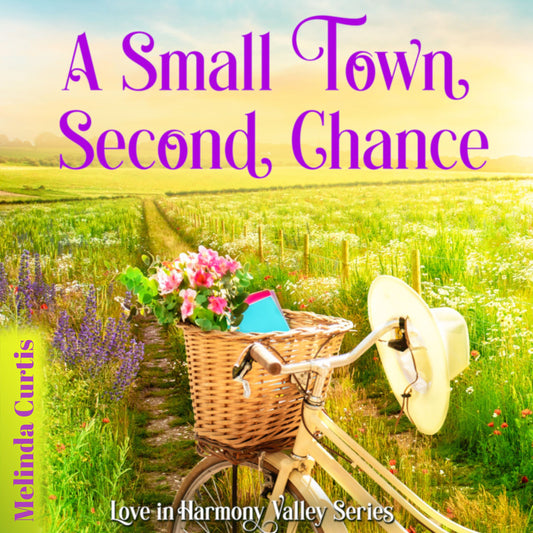 A Small Town Second Chance AUDIO Book (Love in Harmony Valley Book 2)