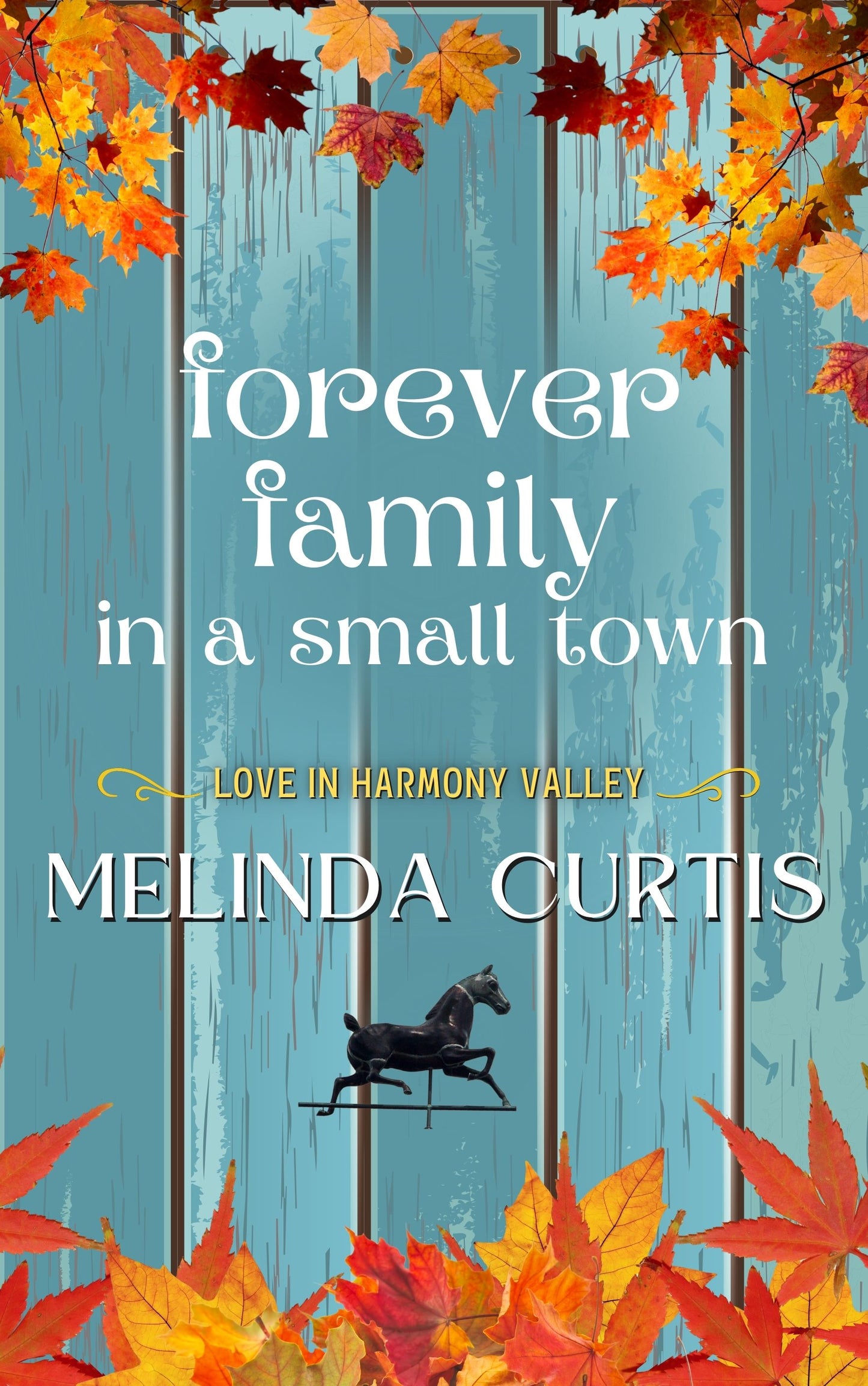 Forever Family in A Small Town - Love in Harmony Valley, Book 5