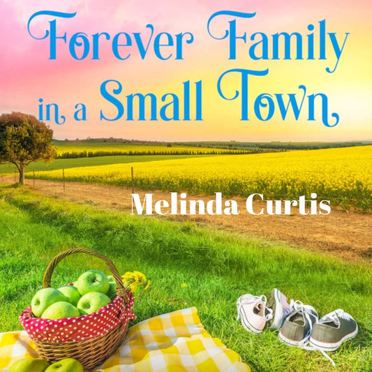 Forever Family in a Small Town AUDIO Book (Love in Harmony Valley Book 5)